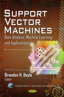 Support Vector Machines : Data Analysis, Machine Learning & Applications, Hardback Book Support Vector Machines : Data Analysis, Machine Learning & Applications, Hardback Book