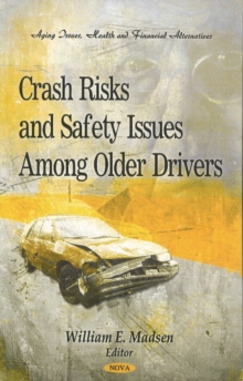 Crash Risks & Safety Issues Among Older Drivers, Hardback Book Crash Risks & Safety Issues Among Older Drivers, Hardback Book