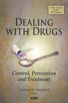 Dealing with Drugs : Control, Prevention & Treatment, Hardback Book Dealing with Drugs : Control, Prevention & Treatment, Hardback Book