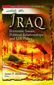 Iraq : Economic Issues, Political Relationships & U.S. Policy, Hardback Book Iraq : Economic Issues, Political Relationships & U.S. Policy, Hardback Book