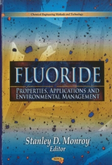 Fluoride : Properties, Applications & Environmental Management, Hardback Book Fluoride : Properties, Applications & Environmental Management, Hardback Book