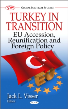 Turkey in Transition : EU Accession, Reunification and Foreign Policy