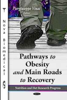 Pathways to Obesity and Main Roads to Recovery