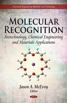 Molecular Recognition : Biotechnology, Chemical Engineering and Materials Applications