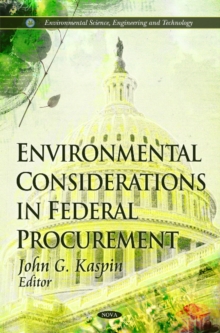Environmental Considerations in Federal Procurement, Hardback Book Environmental Considerations in Federal Procurement, Hardback Book