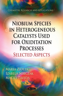 Niobium Species in Heterogeneous Catalysts Used for Oxiditation Processes-Selected Aspects, Paperback Book Niobium Species in Heterogeneous Catalysts Used for Oxiditation Processes-Selected Aspects, Paperback Book