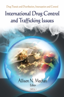 International Drug Control & Trafficking Issues, Hardback Book International Drug Control & Trafficking Issues, Hardback Book