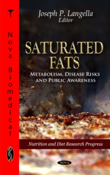 Saturated Fats : Metabolism, Disease Risks & Public Awareness, Hardback Book Saturated Fats : Metabolism, Disease Risks & Public Awareness, Hardback Book