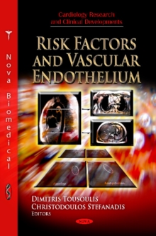 Risk Factors & Vascular Endothelium, Hardback Book Risk Factors & Vascular Endothelium, Hardback Book