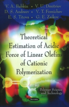 Theoretical Estimation Of Acidic Force Of Linear Olefins Of Cationic Polymerization, Paperback Book Theoretical Estimation Of Acidic Force Of Linear Olefins Of Cationic Polymerization, Paperback Book