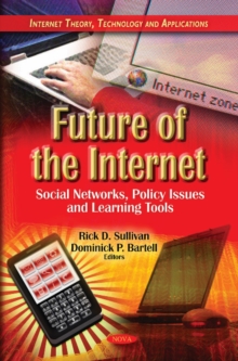 Future of the Internet : Social Networks, Policy Issues & Learning Tools, Hardback Book Future of the Internet : Social Networks, Policy Issues & Learning Tools, Hardback Book
