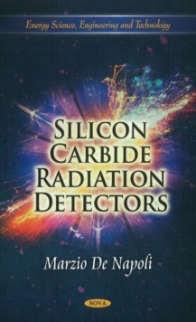 Silicon Carbide Radiation Detectors, Hardback Book Silicon Carbide Radiation Detectors, Hardback Book