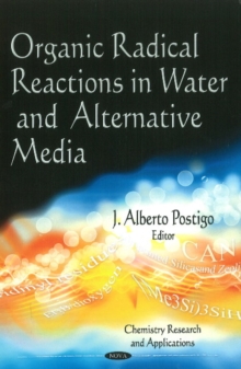 Organic Radical Reactions in Water & Alternative Media, Hardback Book Organic Radical Reactions in Water & Alternative Media, Hardback Book
