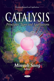 Catalysis : Principles, Types & Applications, Hardback Book Catalysis : Principles, Types & Applications, Hardback Book