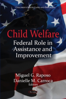 Child Welfare : Federal Role in Assistance & Improvement, Paperback Book Child Welfare : Federal Role in Assistance & Improvement, Paperback Book