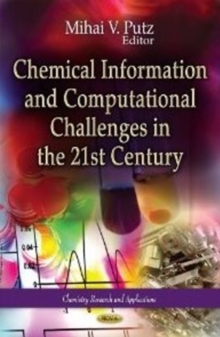 Chemical Information & Computational Challenges in the 21st Century, Hardback Book Chemical Information & Computational Challenges in the 21st Century, Hardback Book