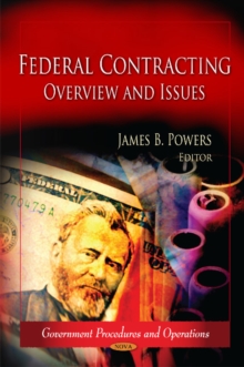 Federal Contracting : Overview & Issues, Hardback Book Federal Contracting : Overview & Issues, Hardback Book