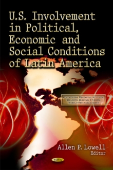 U.S. Involvement in Political, Economic & Social Conditions of Latin America, Hardback Book U.S. Involvement in Political, Economic & Social Conditions of Latin America, Hardback Book