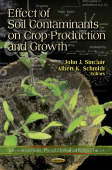 Effect of Soil Contaminants on Crop Production & Growth, Hardback Book Effect of Soil Contaminants on Crop Production & Growth, Hardback Book