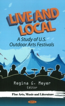 Live & Local : A Study of U.S. Outdoor Arts Festivals, Hardback Book Live & Local : A Study of U.S. Outdoor Arts Festivals, Hardback Book