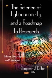 Science of Cybersecurity & a Roadmap to Research, Hardback Book Science of Cybersecurity & a Roadmap to Research, Hardback Book