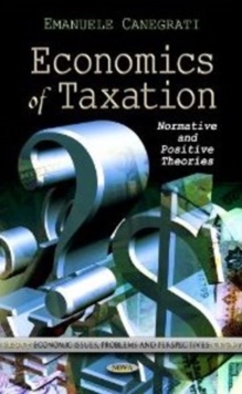 Economics of Taxation : Normative & Positive Theories, Hardback Book Economics of Taxation : Normative & Positive Theories, Hardback Book
