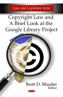 Copyright Law and A Brief Look at the Google Library Project