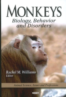 Monkeys : Biology, Behavior & Disorders, Hardback Book Monkeys : Biology, Behavior & Disorders, Hardback Book