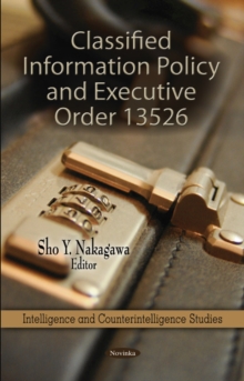 Classified Information Policy & Executive Order 13526, Paperback Book Classified Information Policy & Executive Order 13526, Paperback Book