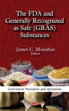 FDA & Generally Recognized as Safe (GRAS) Substances, Hardback Book FDA & Generally Recognized as Safe (GRAS) Substances, Hardback Book