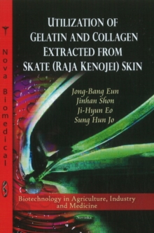 Utilization of Collagen & Gelatin Extracted from Skate (Raja Kenojei) Skin, Paperback Book Utilization of Collagen & Gelatin Extracted from Skate (Raja Kenojei) Skin, Paperback Book