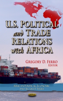 U.S. Political & Trade Relations with Africa, Hardback Book U.S. Political & Trade Relations with Africa, Hardback Book