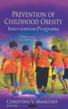 Prevention of Childhood Obesity : Intervention Programs, Hardback Book Prevention of Childhood Obesity : Intervention Programs, Hardback Book