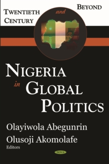 Nigeria in Global Politics : Twentieth Century and Beyond