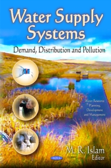 Water Supply Systems : Demand, Distribution & Pollution, Hardback Book Water Supply Systems : Demand, Distribution & Pollution, Hardback Book