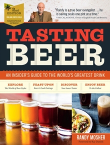 Tasting Beer, 2nd Edition : An Insider's Guide to the World's Greatest Drink