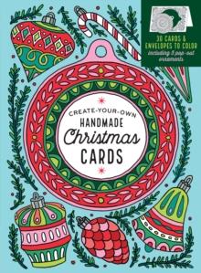 Color-Your-Own Christmas Cards : 30 Cards & Envelopes, Including 5 Pop-Out Ornaments, Paperback / softback Book Color-Your-Own Christmas Cards : 30 Cards & Envelopes, Including 5 Pop-Out Ornaments, Paperback / softback Book