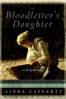 The Bloodletter's Daughter : A Novel of Old Bohemia, Paperback / softback Book The Bloodletter's Daughter : A Novel of Old Bohemia, Paperback / softback Book