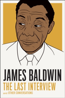 James Baldwin: The Last Interview