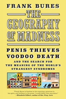 The Geography Of Madness, Paperback / softback Book The Geography Of Madness, Paperback / softback Book