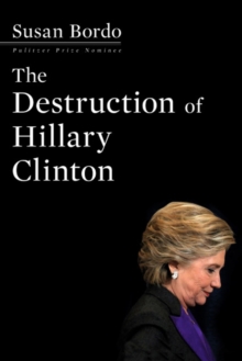 The Destruction of Hillary Clinton, Hardback Book The Destruction of Hillary Clinton, Hardback Book