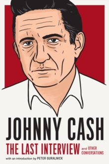 Johnny Cash: The Last Interview : And Other Conversations