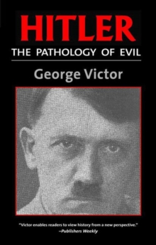 Hitler : The Pathology of Evil