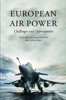European Air Power : Challenges and Opportunities, Hardback Book European Air Power : Challenges and Opportunities, Hardback Book