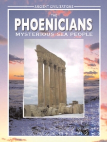 The Phoenicians : Mysterious Sea People