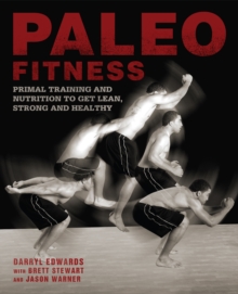 Paleo Fitness : A Primal Training and Nutrition Program to Get Lean, Strong and Healthy, Paperback Book Paleo Fitness : A Primal Training and Nutrition Program to Get Lean, Strong and Healthy, Paperback Book
