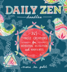Daily Zen Doodles : 365 Tangle Creations for Inspiration, Relaxation and Joy, Paperback / softback Book Daily Zen Doodles : 365 Tangle Creations for Inspiration, Relaxation and Joy, Paperback / softback Book