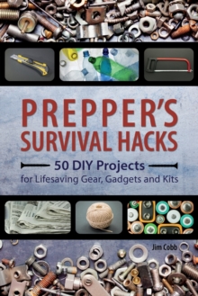 Prepper's Survival Hacks : 50 DIY Projects for Lifesaving Gear, Gadgets and Kits, Paperback Book Prepper's Survival Hacks : 50 DIY Projects for Lifesaving Gear, Gadgets and Kits, Paperback Book