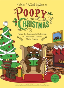 We Wish You a Poopy Christmas : Fudgy the Poopman's Collection of Christmas Classics Made Crappy