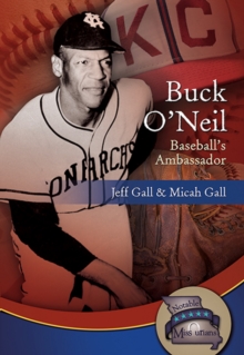 Buck ONeil : Baseball's Ambassador, Paperback / softback Book Buck ONeil : Baseball's Ambassador, Paperback / softback Book